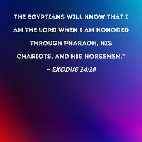 exodus 14 18 the egyptians will know that i am the lord when i am honored through pharaoh his