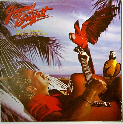 Songs You Know By Heart The Best Of Jimmy Buffett Just For The Record