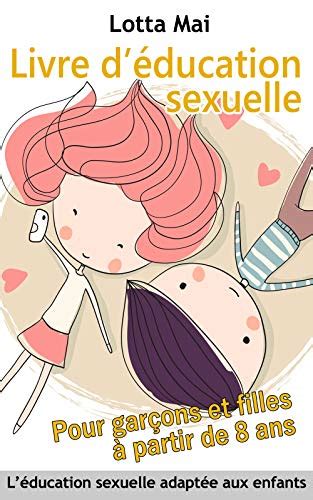 livre d éducation sexuelle pour garçons et filles à partir de 8 ans l éducation sexuelle