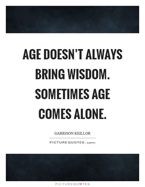 Wisdom Of Age Quotes And Sayings Wisdom Of Age Picture Quotes