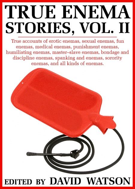 True Enema Stories Volume Ii By David Watson On Ibooks