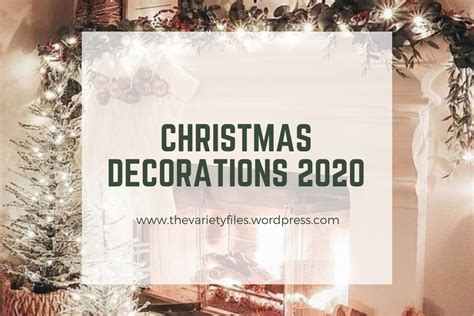 Christmas Decorations 2020 The Variety Files