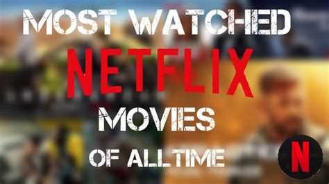 Here Are Netflixs Top 10 Most Popular Movies Of All Time Images