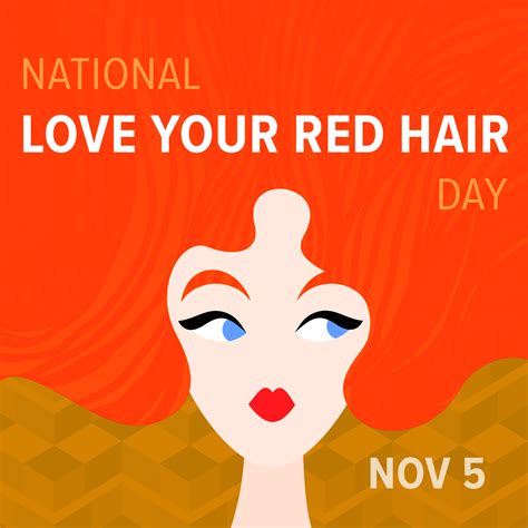 Got Red Hair November 5 Is Your Day To Celebrate Its National Love Your Red Hair Day Red