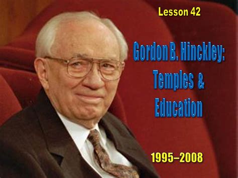 Gordon B Hinckley Quotes Education Quotesgram
