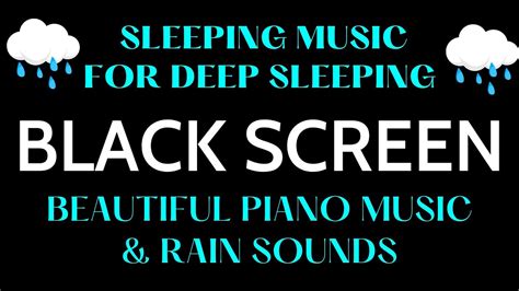 Sleep Music Black Screen Beautiful Piano Music And Rain Sounds Help