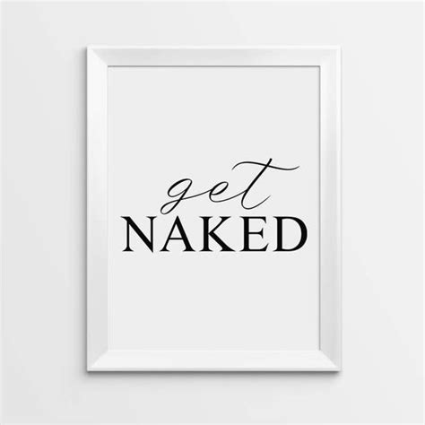 Get Naked Bathroom Print Wall Decor Wall Art Quote Bathroom Etsy