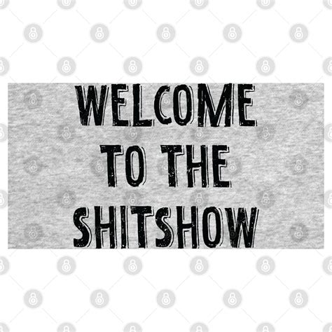 Welcome To The Shitshow Meme Welcome To The Shitshow Meme T Shirt
