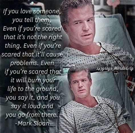 If You Love Someone You Tell Them Grey S Anatomy Mark Sloan Grey S Anatomy Bible Quotes