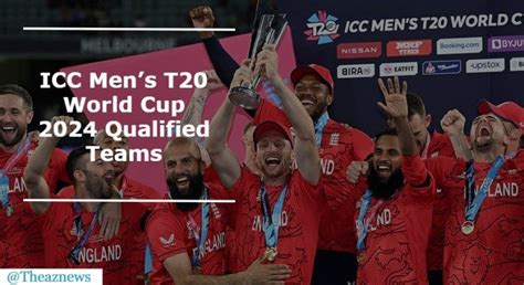 T20 World Cup 2024 Qualified Teams In Will Look Icc Cricket Theaznews