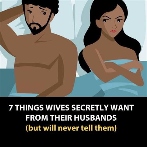 Here Are Things Wives Dont Tell Their Husbands They Need
