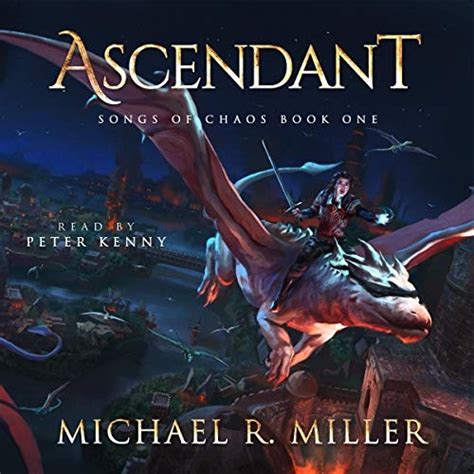 Ascendant Songs Of Chaos 1 By Michael R Miller Goodreads