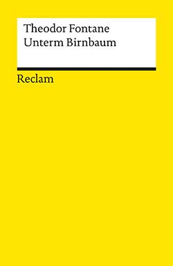 Fontane, Theodor: Unterm Birnbaum (EPUB) | Reclam Verlag