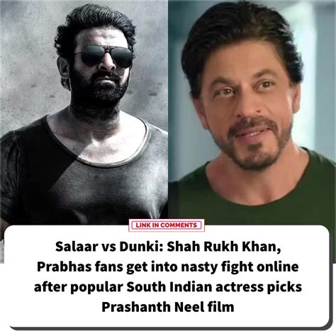 Salaar Vs Dunki Shah Rukh Khan Prabhas Fans Get Into Nasty Fight Online After Popular South