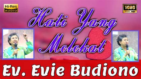 Kumpulan Khotbah Lama Ev Evie Budiono Hati Yang Melekat Youtube