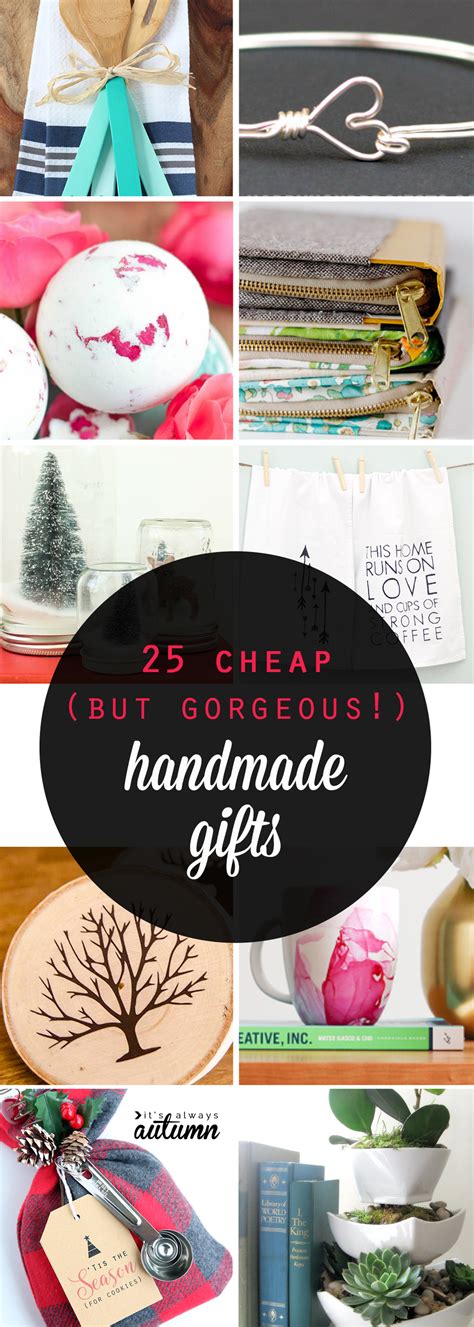 Show everyone on your list how much they mean to you with these cool yet inexpensive christmas surprises. 25 cheap {but gorgeous!} DIY gift ideas - It's Always Autumn