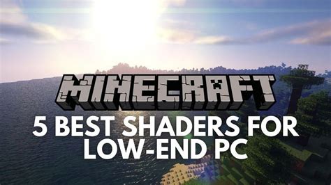 5 Best Minecraft Shaders For Low End Pcs 2022