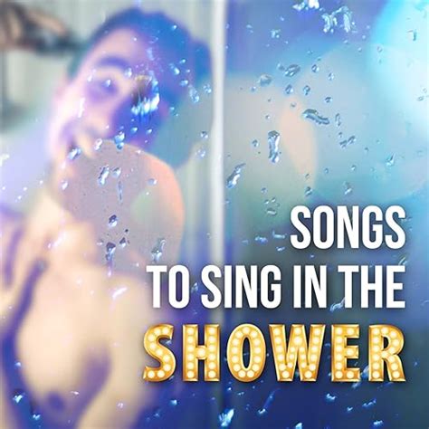 Songs To Sing In The Shower By Various Artists On Amazon Music Uk