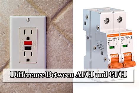 Main Differences Between Gfci And Afci Devices