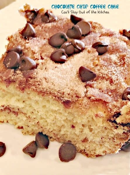 Chocolate Chip Coffee Cake Cant Stay Out Of The Kitchen