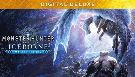 Buy Monster Hunter World Iceborne Master Edition Digital Deluxe Pc