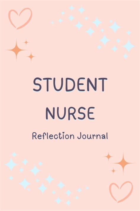Student Nurse Reflection Journal A Book Of Templates For Nursing