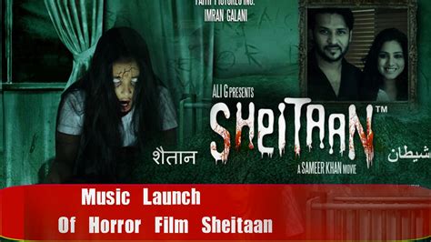 Music Launch And First Look Of Horror Film Sheitaan Youtube
