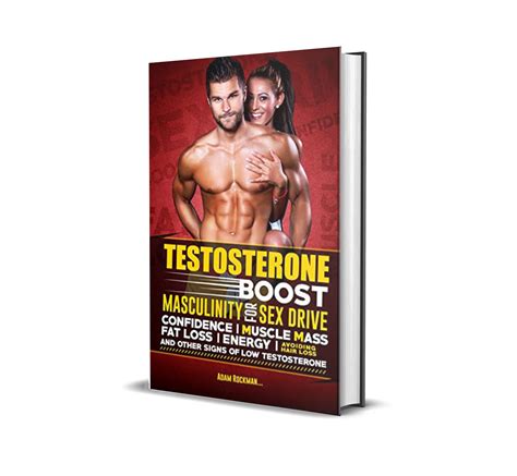 Testosterone Boost Masculinity For Sex Drive Adam Rockman Cliffmatt