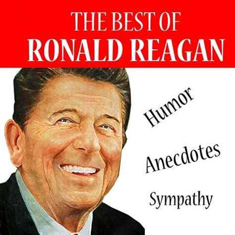 The Best Of Reagan Humor Anecdotes Sympathy Ronald Reagan Digital Music