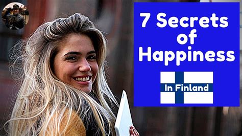 The 7 Secrets Of Happiness L Finland Is The Happiest Country Youtube