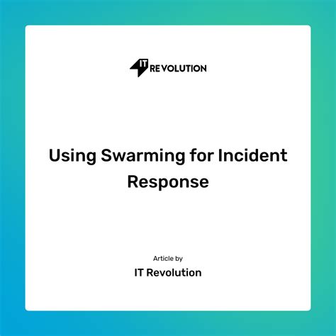 Using Swarming For Incident Response It Revolution
