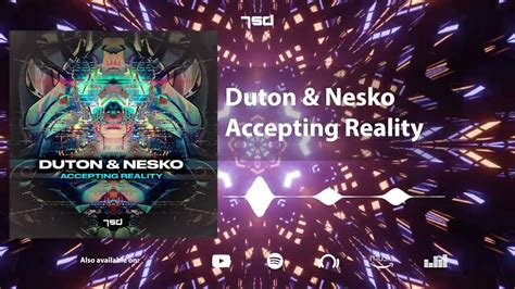 Duton And Nesko Accepting Reality Youtube