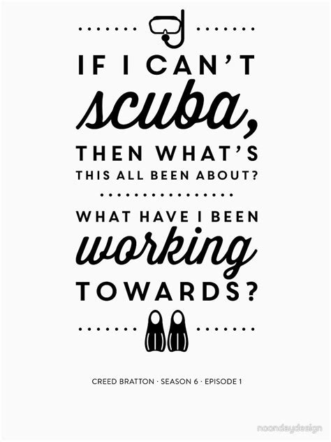 Best scuba diving quotes selected by thousands of our users! 'The Office - Creed Bratton If I Can't Scuba' T-Shirt by ...