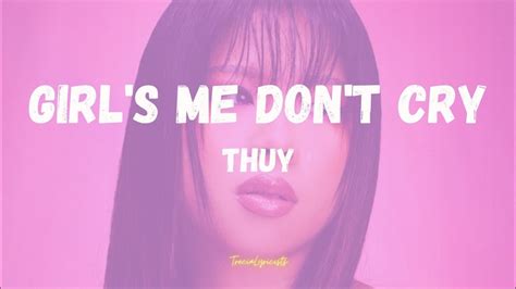 Girl S Me Don T Cry Thuy Song Lyrics Youtube