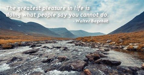 Walter Bagehot Quote Quotes By Famous People Natural Landmarks Quotes