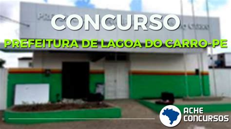 Concurso Da Prefeitura De Lagoa Do Carro Pe Sai Edital Com Vagas