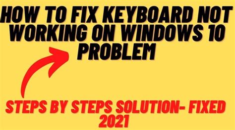 How To Fix Keyboard Not Working In Windows 10 2021