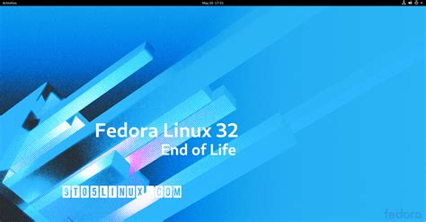 Fedora Linux 32 Reached End Of Life Upgrade To Fedora Linux 34 Now