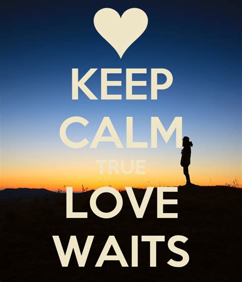 Keep Calm True Love Waits Poster Msanon Keep Calm O Matic