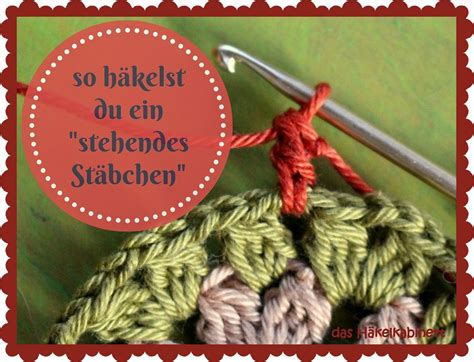 So häkelst du ein stehendes Stäbchen Häkelkabinett