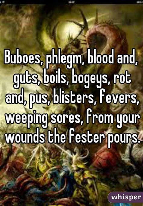 Buboes Phlegm Blood And Guts Boils Bogeys Rot And Pus Blisters