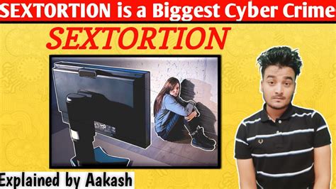 sextortion is a biggest issue sextortion से कैसे बचे cyber fraud sextortion youtube