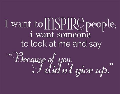Inspire People Inspiring People Quotes You Inspire Me Quotes Quotes
