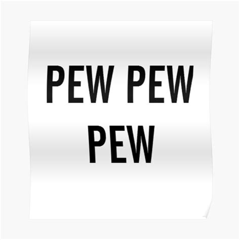 Pew Pew Pew Poster For Sale By Queen Of Asgard Redbubble