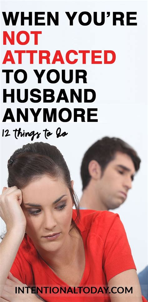 When You Are Not Attracted To Your Husband Anymore 12 Things To Do Advice For Newlyweds Not