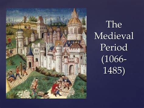 The Medieval Period 1066 1485
