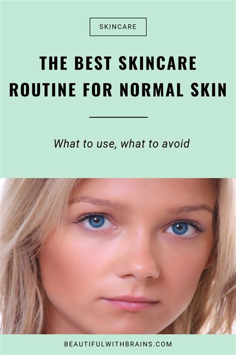 How To Take Care Of Normal Skin Beautiful With Brains Normal Skin