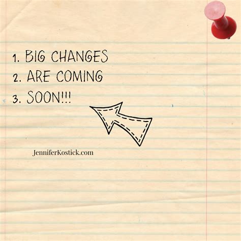 Big Changes Are Coming Jenniferkostick