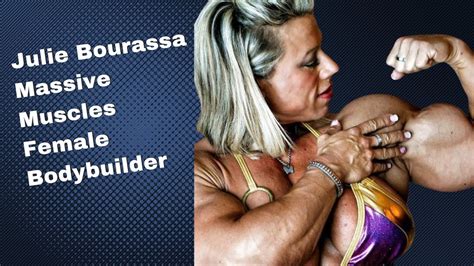 Julie Bourassa Massive Muscles Female Bodybuilder Fbb Muscles Youtube