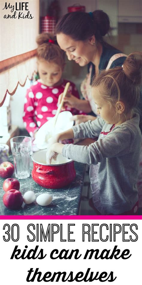 Cooking With Kids 30 Simple Recipes Kids Can Make
